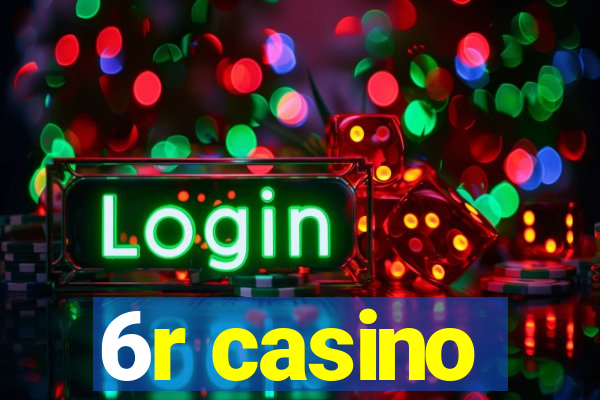 6r casino